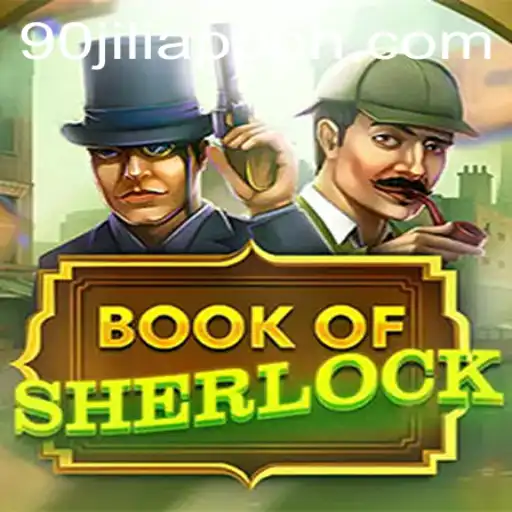 A Comprehensive Guide to the BookOfSherlock Game and 90JILI App Login